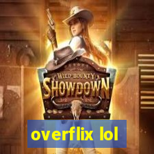 overflix lol